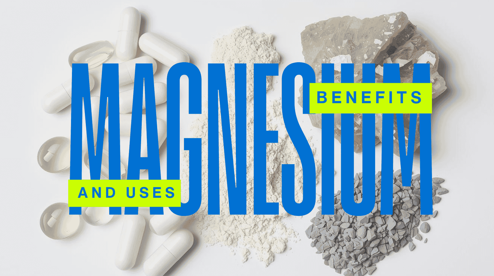 Types of Magnesium — Benefits, Uses, and What to Watch For